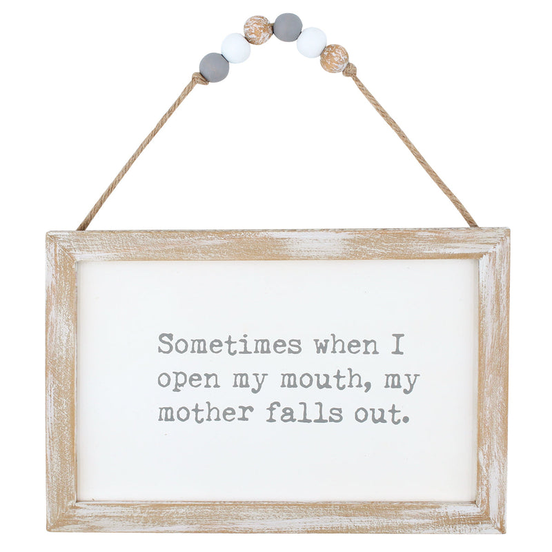 Mother Falls Out Beaded Sign