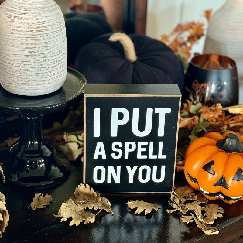Spell On You Box Sign 