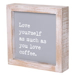 PS-7819 - *Love Yourself Framed Sign