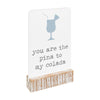 PS-7871 - Pina To My Colada Tabletop Sign