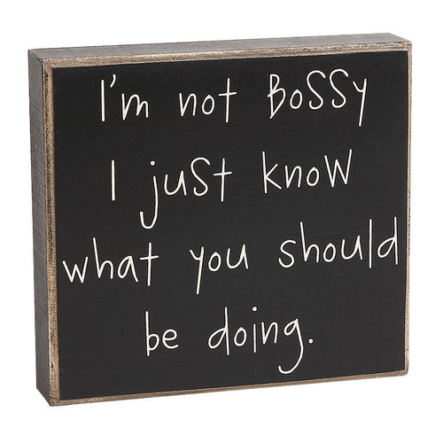 I'm Not Bossy Box Sign