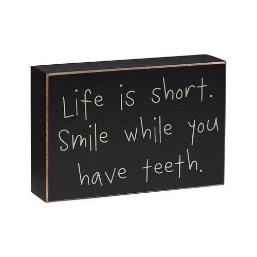 Life Is Short Box Sign - DUE LATE FEB