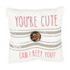 CF-2297 - You're Cute Mini Pillow (reversible)